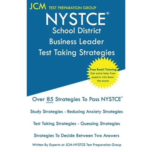 NYSTCE School District Business Leader - Test Taking Strategies: NYSTCE 105 - NYSTCE 106 Exam - Free Online Tutoring - New 2020 Edition - The latest s