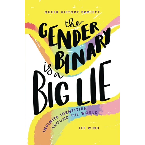 The Gender Binary Is a Big Lie: Infinite Identities Around the World