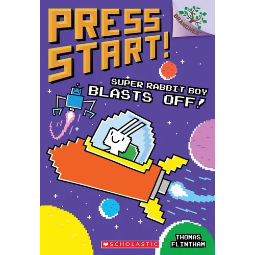 Super Rabbit Boy Blasts Off!: A Branches Book (Press Start! #5): Volume 5