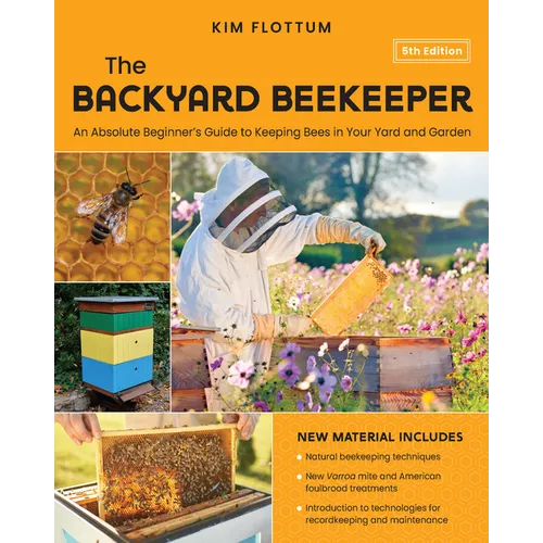 The Backyard Beekeeper, 5th Edition: An Absolute Beginner's Guide to Keeping Bees in Your Yard and Garden - Natural Beekeeping Techniques - New Varroa