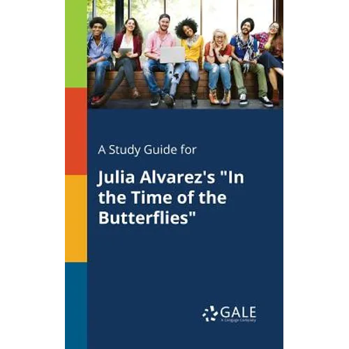 A Study Guide for Julia Alvarez's "In the Time of the Butterflies"