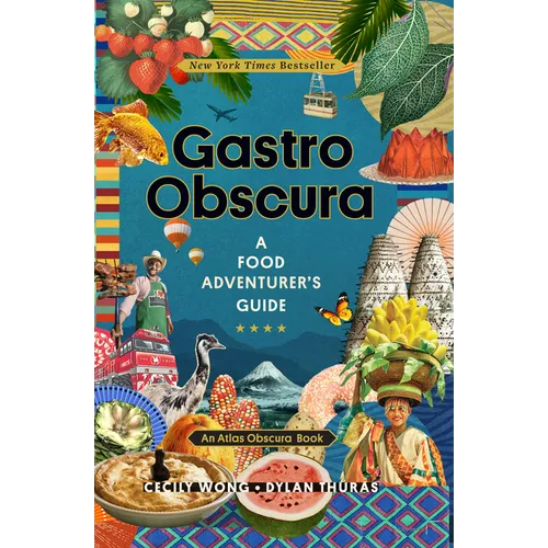Gastro Obscura: A Food Adventurer's Guide