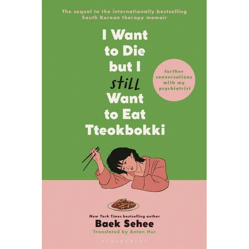 I Want to Die But I Still Want to Eat Tteokbokki: Further Conversations with My Psychiatrist